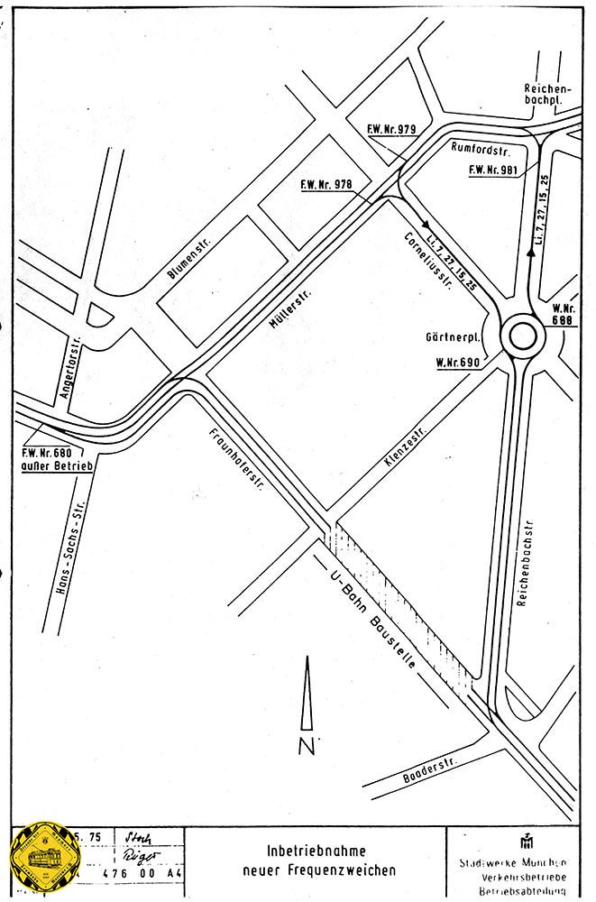 Ab dem 1.6.1975 kam der nebenstehende Gleisplan zum tragen und sollte für die nächsten Jahre als Baustellenumfahrung herhalten. Am 29.September 1978 war die Strecke durch die Fraunhoferstraße nach dem U-Bahnbau wieder befahrbar und die Strecke durch die Corneliusstraße wurde abgebaut.