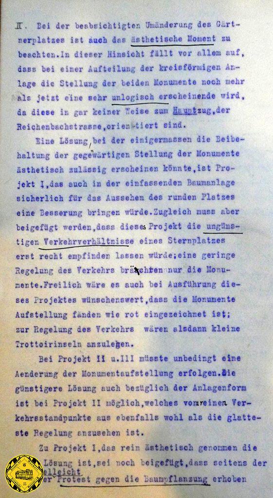Die Euphorie der Städteplaner haben Anfang des 20. Jahrhunderts auch die Planer der Straßen und Trambahnen erfasst. Schon ist man dabei weitere Trambahnstrecken zu planen wie zum Beispiel eine vom Gärtnerplatz über die Corneliusstraße und über die Isar weiter zum Mariahilfplatz. Dazu benötigte man aber eine Abzweigung vom Gärtnerplatz.
Diese Abzweigung kann man nun in verschiedenen Planungsvarianten durchspielen. Dabei war man bereit, für den Verkehr auch mal Opfer zu bringen. Aus dieser Zeit sind auch Planungen überliefert, das Maxmonument in der Maximilianstraße zu versetzen, um der Trambahn mehr Raum zu bieten. Diese Gedanken sprangen auch auf den Gärtnerplatz über.