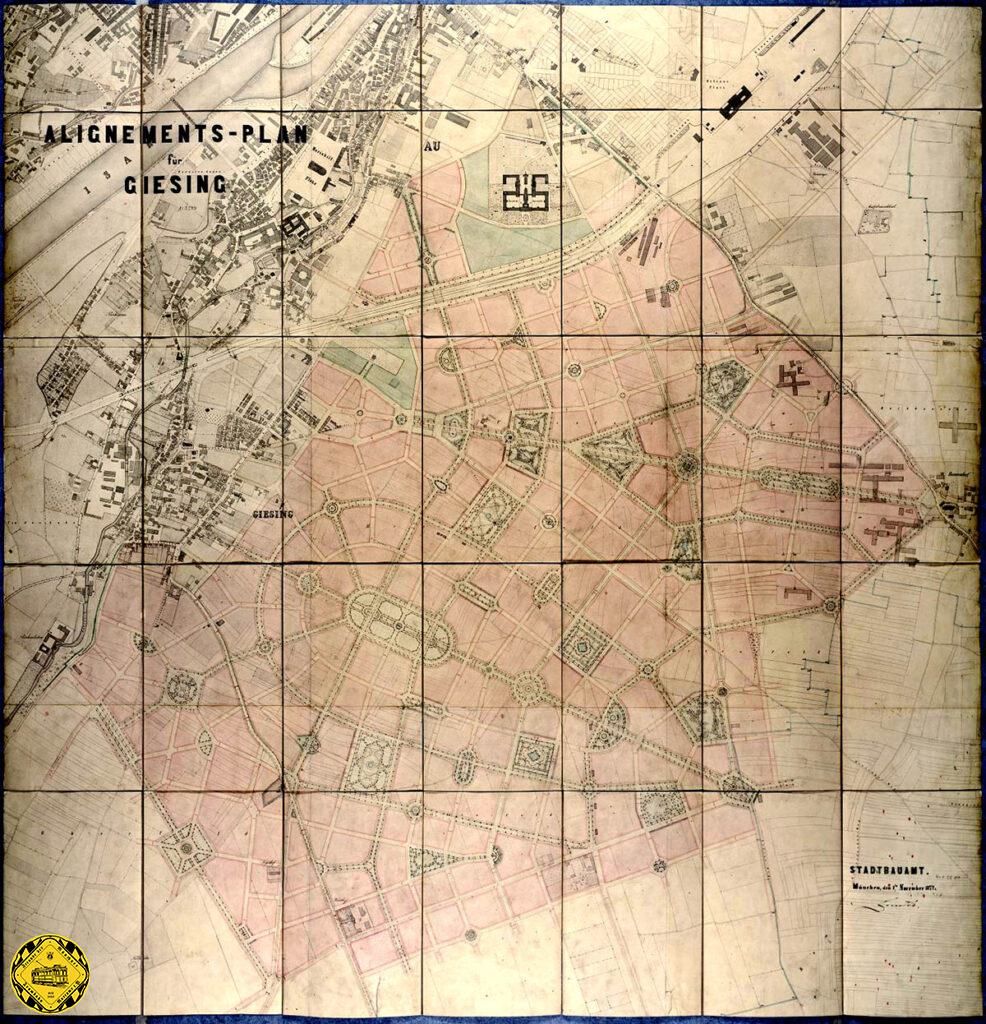 Auch im Jahr 1877 gab es schon Stadtplaner und die hatten große Pläne für Giesing: das Gelände ist im "Alignements Plan für Giesing" ist streng aufgeteilt und geometrisch vermessen.