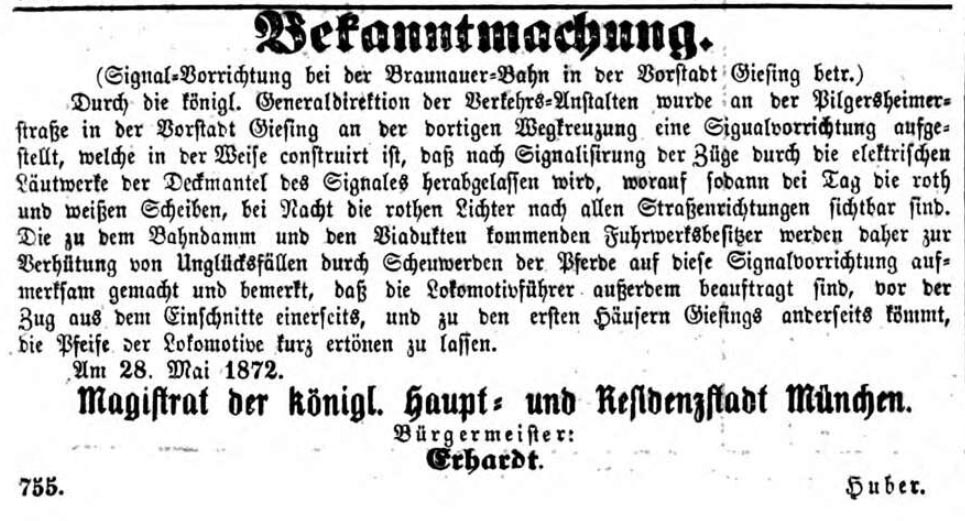 Am 28. Mai1872 reagiert die Generaldirektion der königlich bayerischen Staatsbahn und der Bürgermeister Erhardt verkündet Maßnahmen, um diesen berüchtigten Bahnübergang sicherer zu machen. (Erschienen am 6.6.1872 in dem Münchner Gemeindeblatt).
