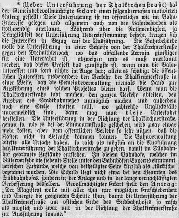 Starke Worte zitiert der Zeitungsartikel aus den "Münchner Neuesten Nachrichten" vom 7.September 1888 im Zusammenhang mit dem Südbahnhof. Aber die Notwendigkeit des Baus einer Unterführung an der Thalkirchnerstraße und nicht der Dreimühlenstraße wird deutlich.