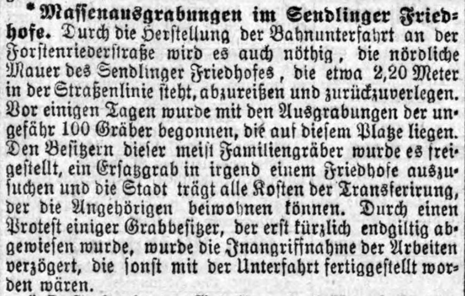 Am 5.Juni 1902 berichten die "Münchner neuesten Nachrichten" von Problemen beim Bau dieser Unterführung: auf dem direkt an der Unterführung gelegenen Friedhof musste Gräber umgebettet werden. 