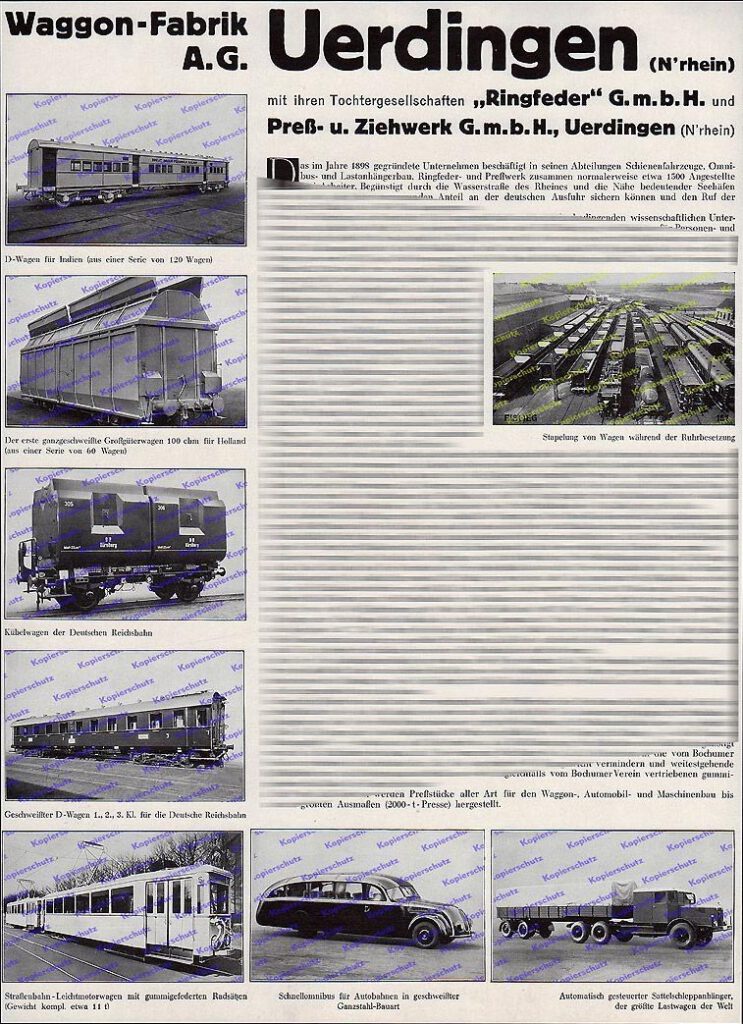 Bereits am 24. Januar 1899 erhielt das Werk von der Königlich-Preußischen Staatsbahn einen ersten Probeauftrag über 186 Waggons unterschiedlicher Art, die nach Produktionsbeginn im April 1899, alle bereits nach zwölf Monaten Produktionszeit das Werk verließen. Darauf folgte ein erster Privatauftrag der Kleinbahn Hoya-Syke-Asendorf. Privataufträge waren ein wichtiges Standbein, da man sich das Vertrauen der Staatsbahn mit ihren existenzsichernden Aufträgen noch erarbeiten musste. Vorteile bot die geografische Lage Uerdingens nahe dem Ruhrgebiet, nahe der niederländischen Grenze und nicht weit von der Nordsee. So folgten Aufträge aus der Schwerindustrie sowie erste Fahrzeuge für die Straßenbahnen im Ruhrrevier. Exporte gingen nach Holland, Luxemburg, Italien, Indien und nach London.