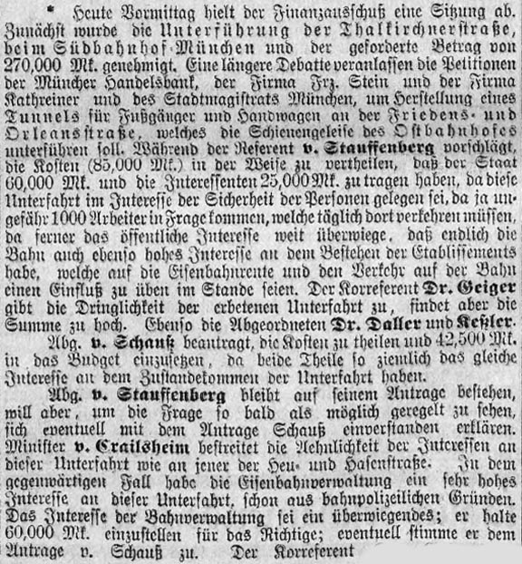 Der Finanzausschuss tagte am 15.April 1890 zum Thema der Thalkirchnerstraße und ihrer möglichen Unterführung und genehmigte neben anderer Vorhaben einen Betrag von 270.000 Mark. Das Geld ist nun aufgebracht, - fehlt nur noch die Unterführung selbst.